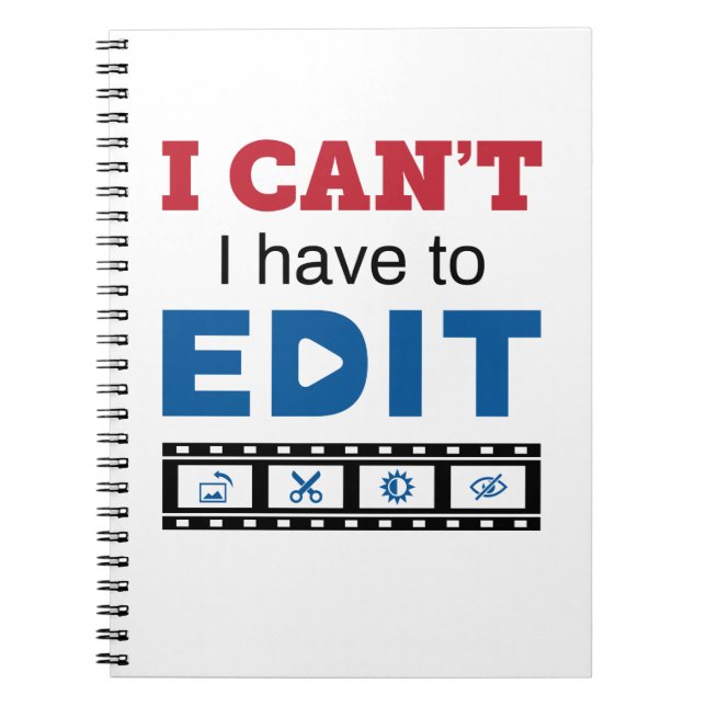 Caderno Espiral Editor de Vídeo Eu Não Posso Eu Tenho que Editar (Frente)