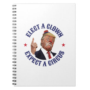 Caderno Espiral Eleger Um Palhaço, Esperar Um Circo - Anti-Trump