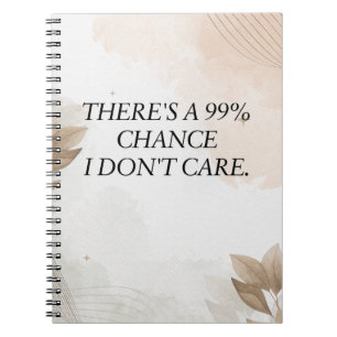 Caderno Espiral Engraçado, há 99% de chance de eu não me importar