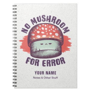 Caderno Espiral Engraçado Não Há Muito Espaço Para Erro, Mushroom 