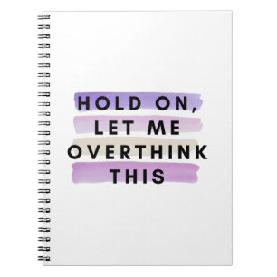 Caderno Espiral espere, deixe-me pensar sobre essa design
