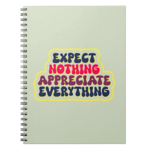 Caderno Espiral Esperem Nada, Apreciem Tudo De Gratidão