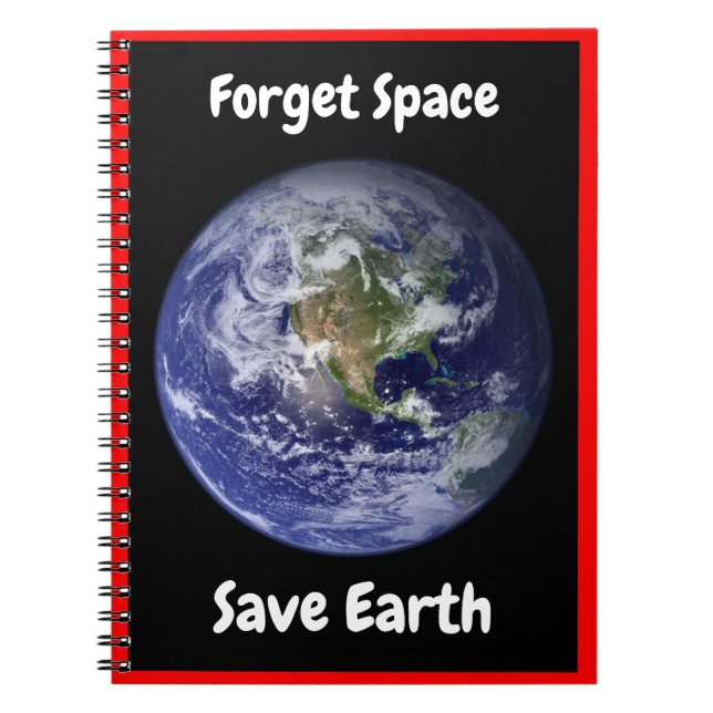 Caderno Espiral Esqueça o Espaço e Salve a Terra. (Frente)