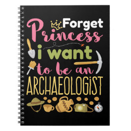 Caderno Espiral Esqueça Princesa Eu Quero Ser Arqueologista