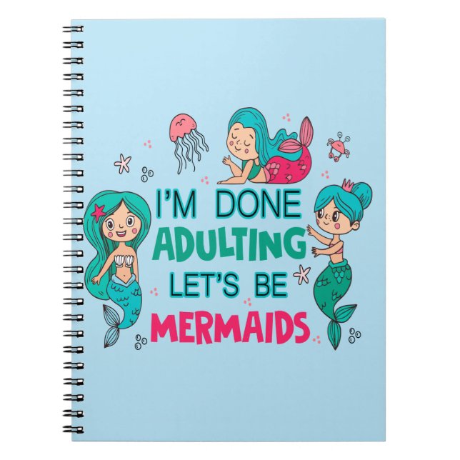 Caderno Espiral Estou farto de adultar Vamos como sereias (Frente)