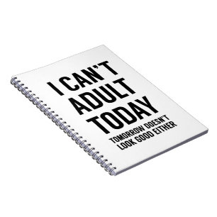 Caderno Espiral eu não posso adulto hoje