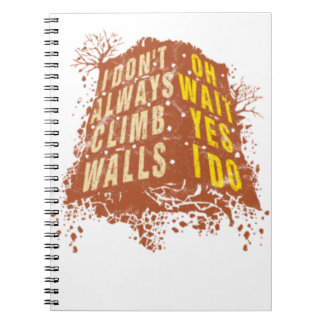 Caderno Espiral eu nem sempre escalo Rock Escalbing Boulder Humor.