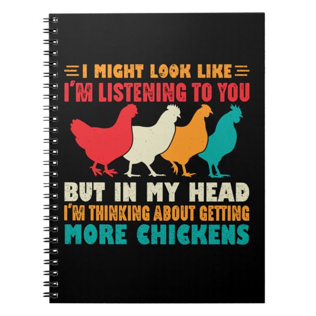 Caderno Espiral Eu posso parecer que estou ouvindo vocês, galinha (Frente)