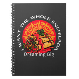 Caderno Espiral Eu quero toda a Enchilada - Sonhando grande