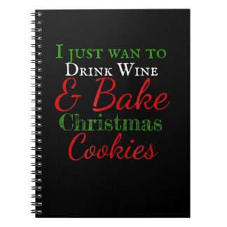 Caderno Espiral Eu só quero beber vinho e biscoitos de natal assar