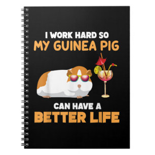 Caderno Espiral Eu Trabalho Duro Para Que Meu Porco De Guiné Tenh