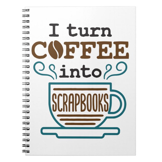Caderno Espiral Eu Transformo Café Em Escrapbooks Scrapbooking Lov (Frente)