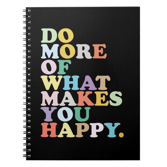 Caderno Espiral Faça Mais Do Que Te Faz Feliz. (Frente)