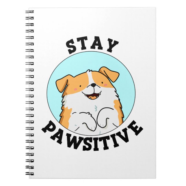 Caderno Espiral Fique Pawsitivo Cão Engraçado Pun Sorridente (Frente)