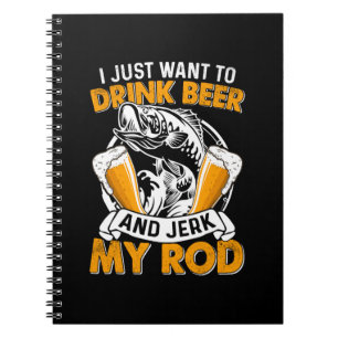 Caderno Espiral Fisher, Eu Só Quero Beber Cerveja E Pescar