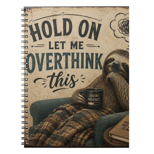 Caderno Espiral Funny Sloth Hold On Let Me Overthink This | Rustic (Frente)