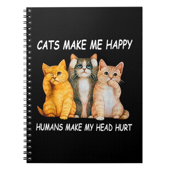 Caderno Espiral Gatos Me Fazem Humanos Felizes Fazer Minha Cabeça  (Frente)