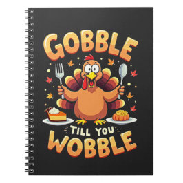 Caderno Espiral Gobble Till You Wobble