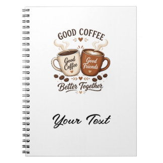 Caderno Espiral Good Coffee Good Friends mit zwei Kaffeetassen