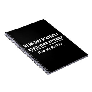 Caderno Espiral Humor Divertido Lembra Quando Pedi Sua Opinião