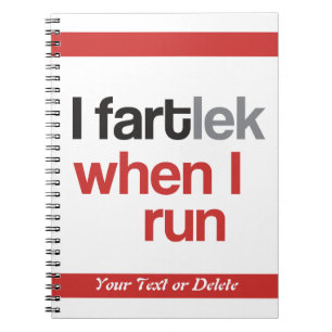 Caderno Espiral I FARTlek quando eu executo © - Funny FARTlek Tip