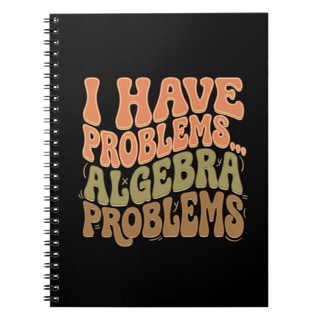 Caderno Espiral I Have Problems Algebra Problems Math Teacher Gift (Frente)