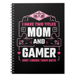CADERNO ESPIRAL I HAVE TWO TITLES MOM AND GAMER