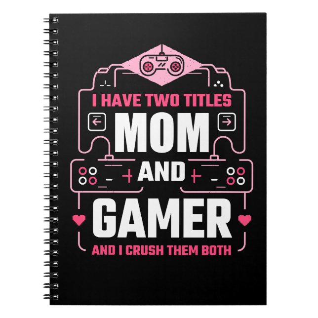 CADERNO ESPIRAL I HAVE TWO TITLES MOM AND GAMER (Frente)