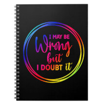 I May Be Wrong But I Doubt It