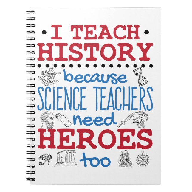 Caderno Espiral I Teach History Social Studies Teacher Heroes (Frente)