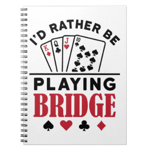 Caderno Espiral I'd Rather Be Playing Bridge Cool Bridge Card Game