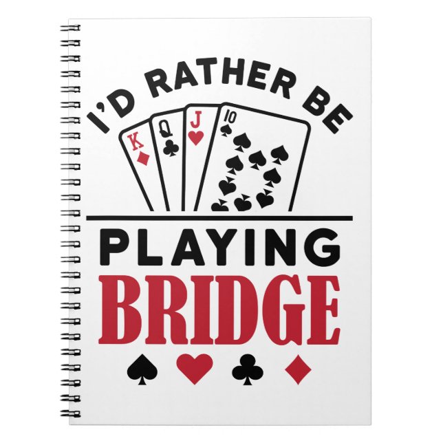Caderno Espiral I'd Rather Be Playing Bridge Cool Bridge Card Game (Frente)