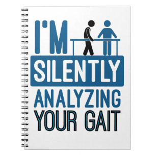 Caderno Espiral I'm Silently Analyzing Your Gait Physical Therapy