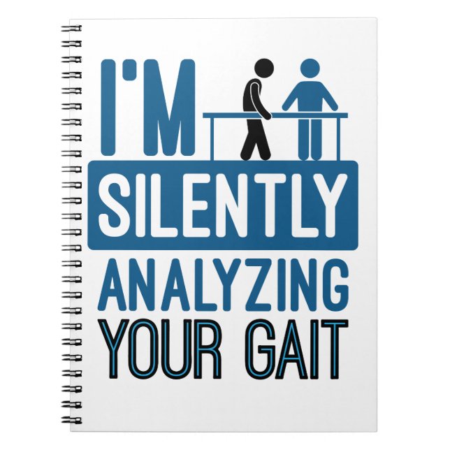 Caderno Espiral I'm Silently Analyzing Your Gait Physical Therapy (Frente)