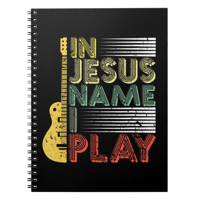 Caderno Espiral In Jesus Name I Play Guitar Christian Music Lover  (Frente)