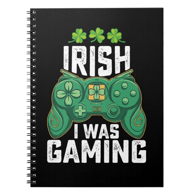 Caderno Espiral Irlandês Eu Estava Jogando Jogos Jogando Dia de Sã (Frente)