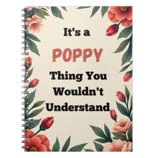 Caderno Espiral It's a Poppy Thing You Wouldn't Understand