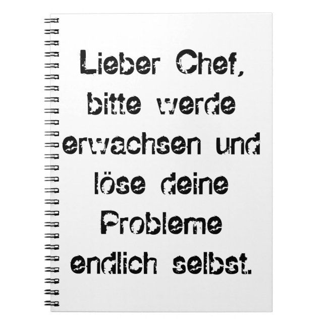 Caderno Espiral "Lieber Chef, bitte werde erwachsen.." (Frente)