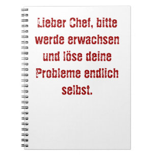 Caderno Espiral "Lieber Chef, bitte werde erwachsen ..."