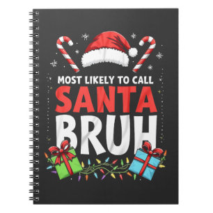Caderno Espiral Mais propenso a chamar Papais noeis Bruh Funny Xma