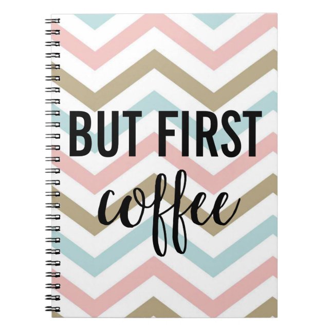 Caderno Espiral Mas primeiramente, listra do café (Frente)