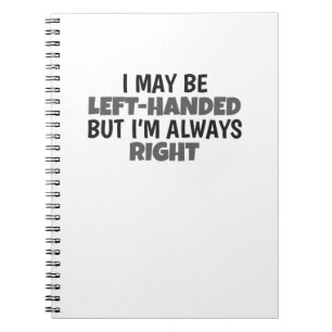Caderno Espiral May Be Left Handed But Always Right Lefty