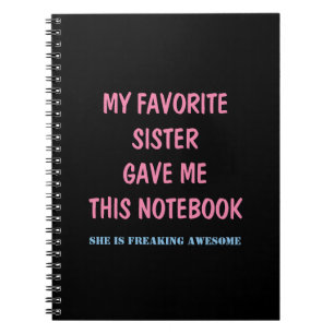 CADERNO ESPIRAL MINHA IRMÃ FAVORITA ME DEU ESTE CADEIRNO