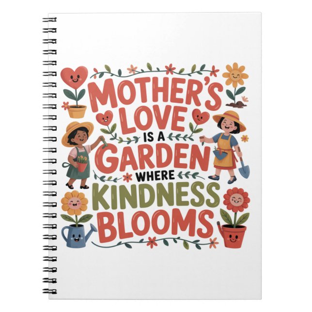 Caderno Espiral Mother’s Love Is A Garden Where Kindness Blooms (Frente)