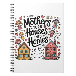 Caderno Espiral Mothers Turn Houses Into Homes
