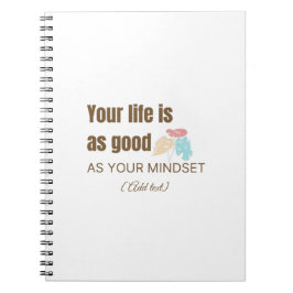 Caderno Espiral Motivational Quote Notebook - Your Life Is As Good