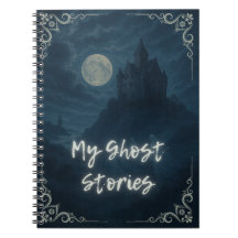 My Ghost Stories Notebook