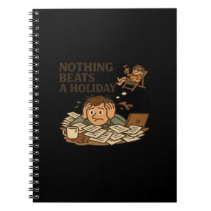Caderno Espiral Nada Bate Num Trabalho Engraçado De Férias
