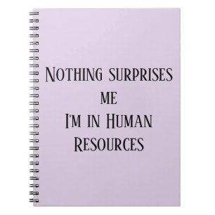 Caderno Espiral Nada me surpreende, estou em Recursos Humanos