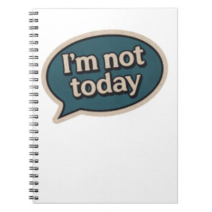 Caderno Espiral Não estou hoje